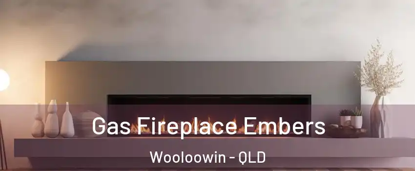 Gas Fireplace Embers Wooloowin - QLD