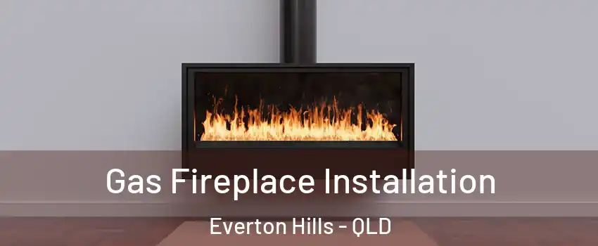 Gas Fireplace Installation Everton Hills - QLD