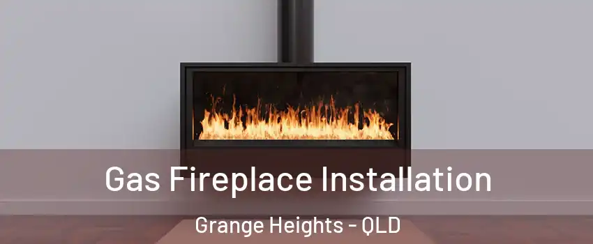 Gas Fireplace Installation Grange Heights - QLD