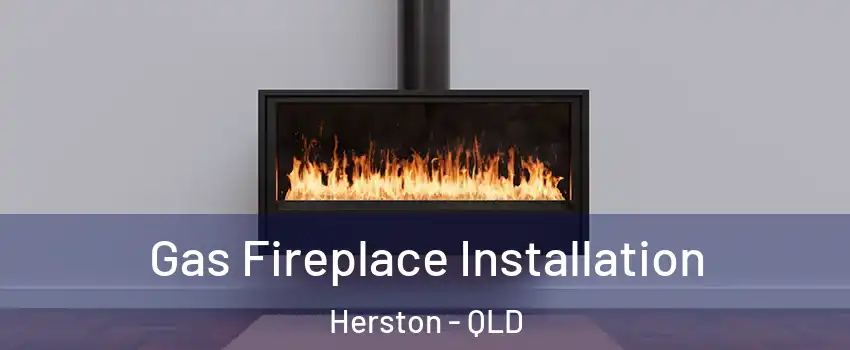 Gas Fireplace Installation Herston - QLD