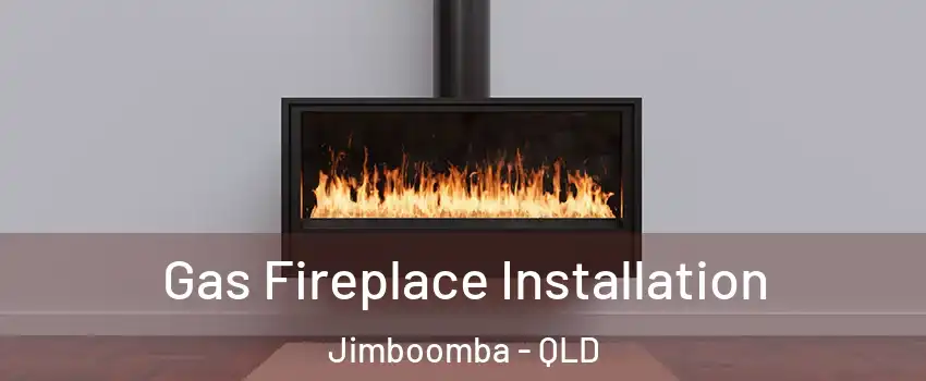 Gas Fireplace Installation Jimboomba - QLD