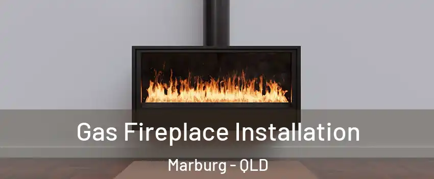 Gas Fireplace Installation Marburg - QLD