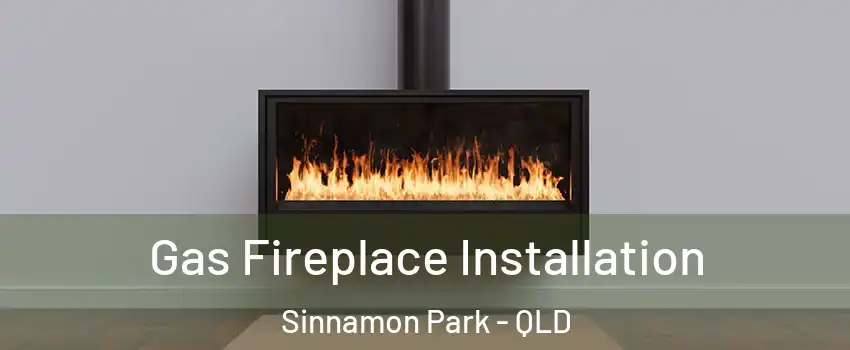 Gas Fireplace Installation Sinnamon Park - QLD