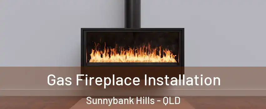 Gas Fireplace Installation Sunnybank Hills - QLD