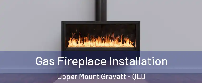 Gas Fireplace Installation Upper Mount Gravatt - QLD