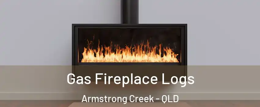 Gas Fireplace Logs Armstrong Creek - QLD