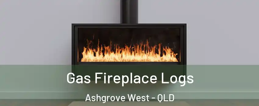 Gas Fireplace Logs Ashgrove West - QLD