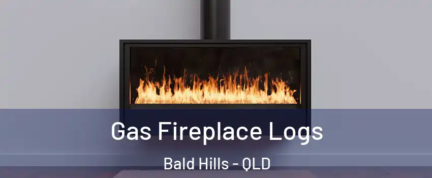 Gas Fireplace Logs Bald Hills - QLD