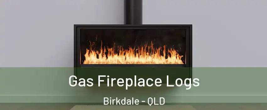 Gas Fireplace Logs Birkdale - QLD
