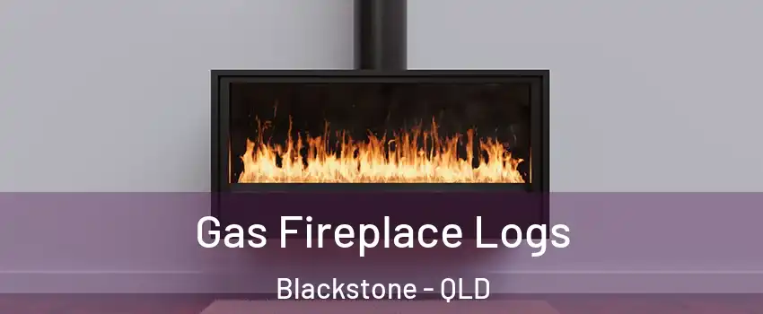 Gas Fireplace Logs Blackstone - QLD