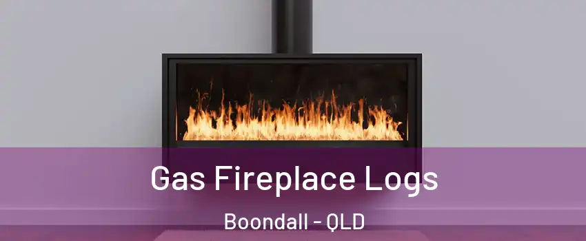 Gas Fireplace Logs Boondall - QLD