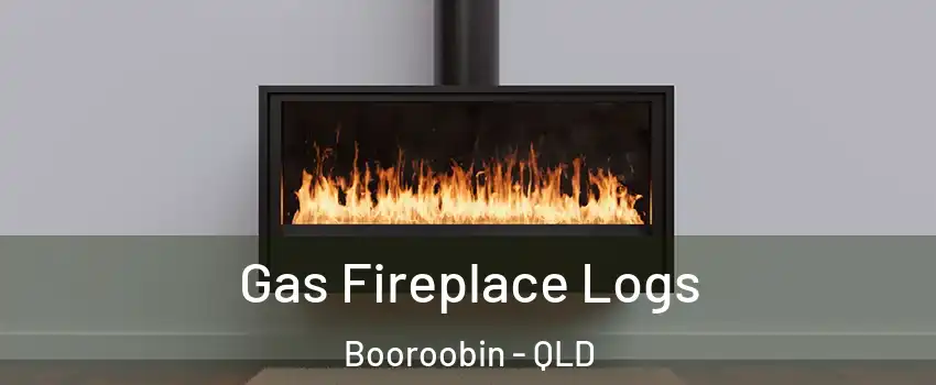 Gas Fireplace Logs Booroobin - QLD