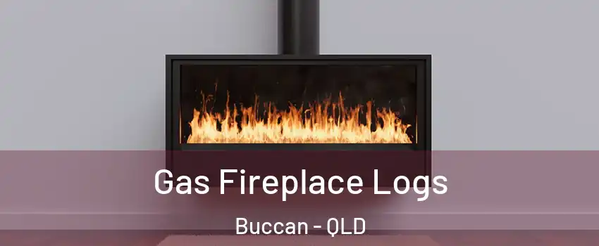 Gas Fireplace Logs Buccan - QLD