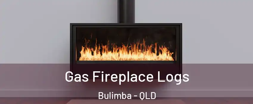 Gas Fireplace Logs Bulimba - QLD