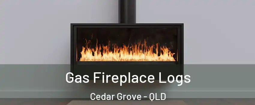 Gas Fireplace Logs Cedar Grove - QLD