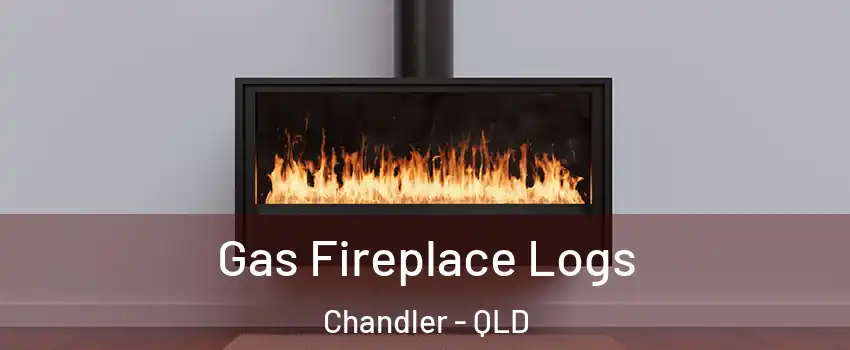 Gas Fireplace Logs Chandler - QLD