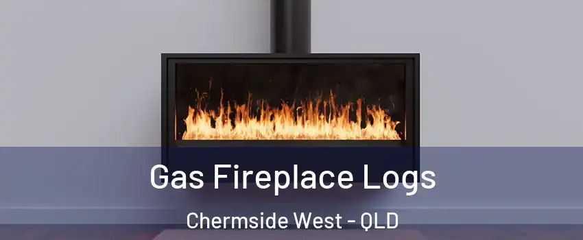 Gas Fireplace Logs Chermside West - QLD