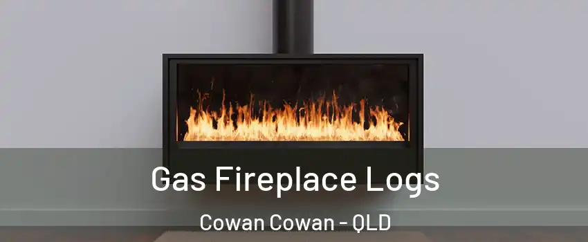 Gas Fireplace Logs Cowan Cowan - QLD