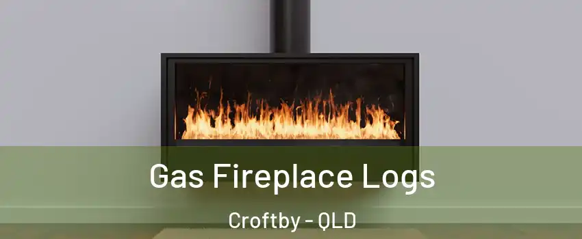 Gas Fireplace Logs Croftby - QLD