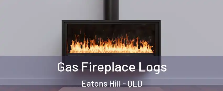 Gas Fireplace Logs Eatons Hill - QLD