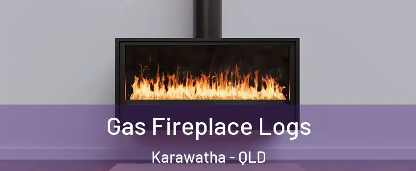 Gas Fireplace Logs Karawatha - QLD