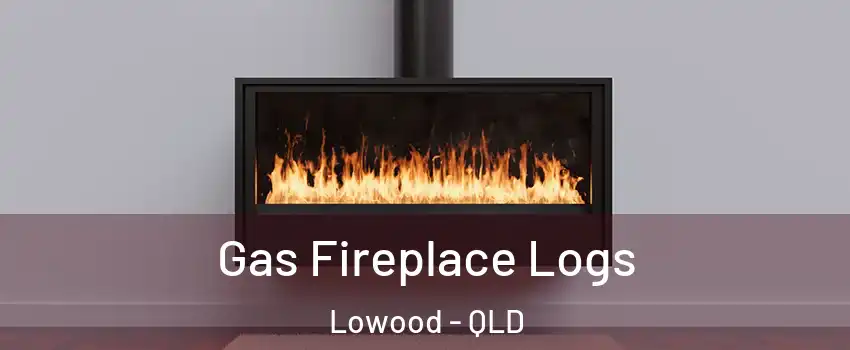 Gas Fireplace Logs Lowood - QLD