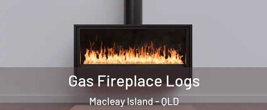 Gas Fireplace Logs Macleay Island - QLD