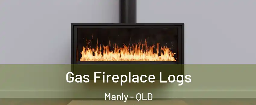Gas Fireplace Logs Manly - QLD