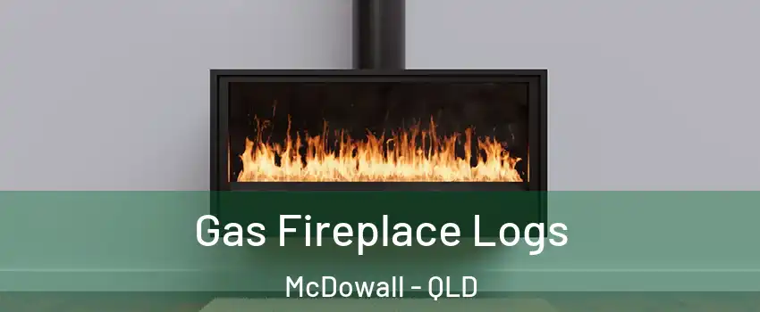 Gas Fireplace Logs McDowall - QLD