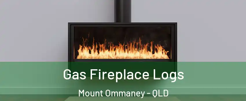 Gas Fireplace Logs Mount Ommaney - QLD
