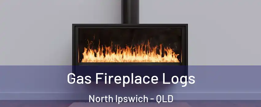 Gas Fireplace Logs North Ipswich - QLD