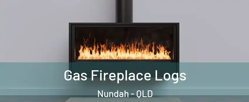 Gas Fireplace Logs Nundah - QLD