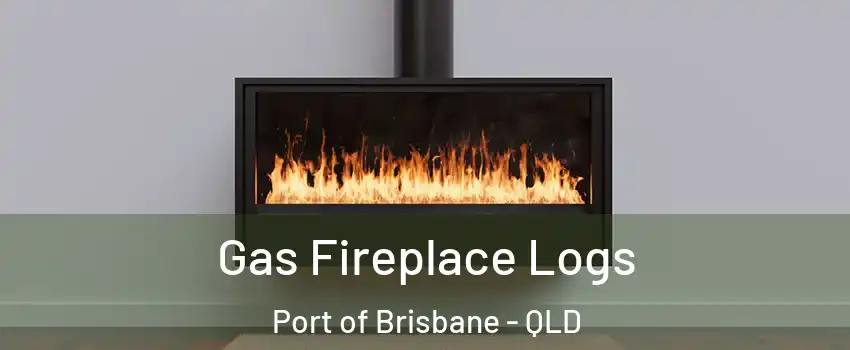 Gas Fireplace Logs Port of Brisbane - QLD