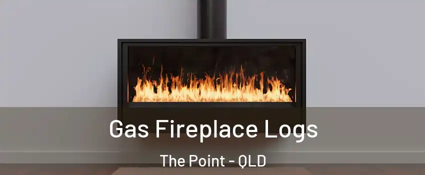 Gas Fireplace Logs The Point - QLD
