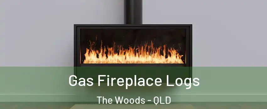 Gas Fireplace Logs The Woods - QLD