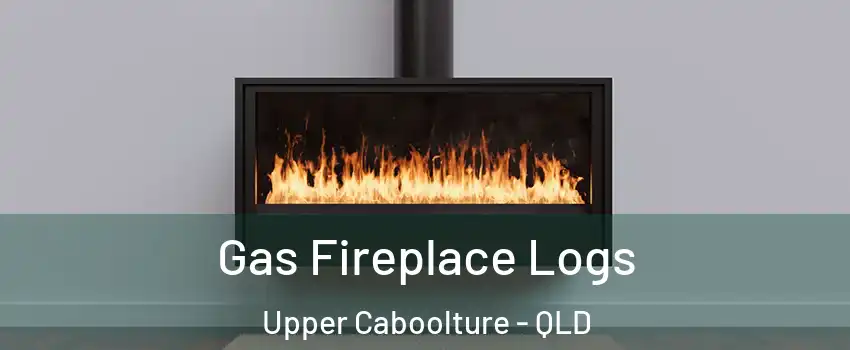 Gas Fireplace Logs Upper Caboolture - QLD