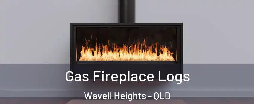 Gas Fireplace Logs Wavell Heights - QLD