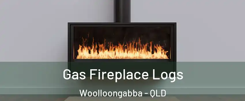 Gas Fireplace Logs Woolloongabba - QLD