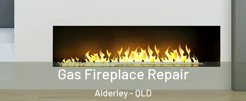 Gas Fireplace Repair Alderley - QLD
