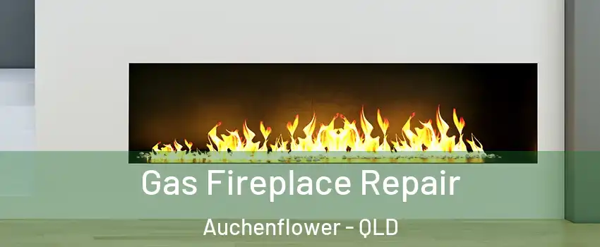 Gas Fireplace Repair Auchenflower - QLD