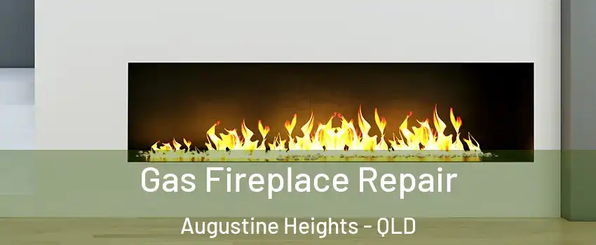 Gas Fireplace Repair Augustine Heights - QLD