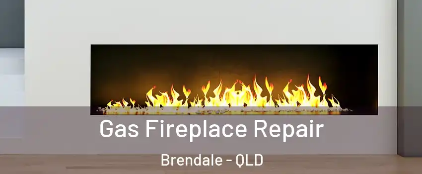 Gas Fireplace Repair Brendale - QLD