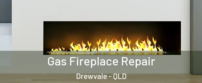 Gas Fireplace Repair Drewvale - QLD