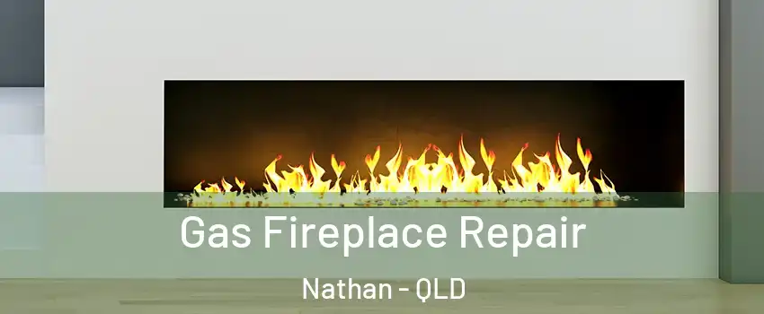 Gas Fireplace Repair Nathan - QLD