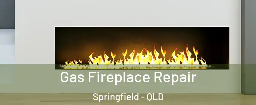 Gas Fireplace Repair Springfield - QLD