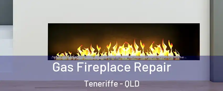Gas Fireplace Repair Teneriffe - QLD