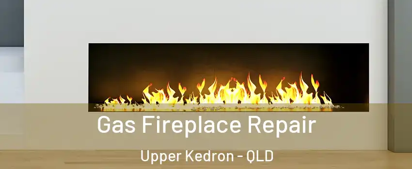Gas Fireplace Repair Upper Kedron - QLD
