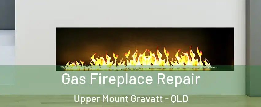Gas Fireplace Repair Upper Mount Gravatt - QLD
