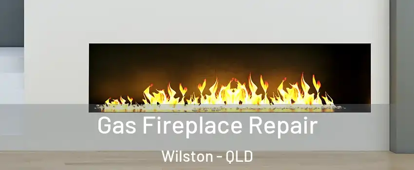 Gas Fireplace Repair Wilston - QLD