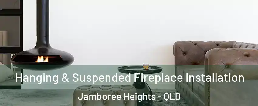 Hanging & Suspended Fireplace Installation Jamboree Heights - QLD